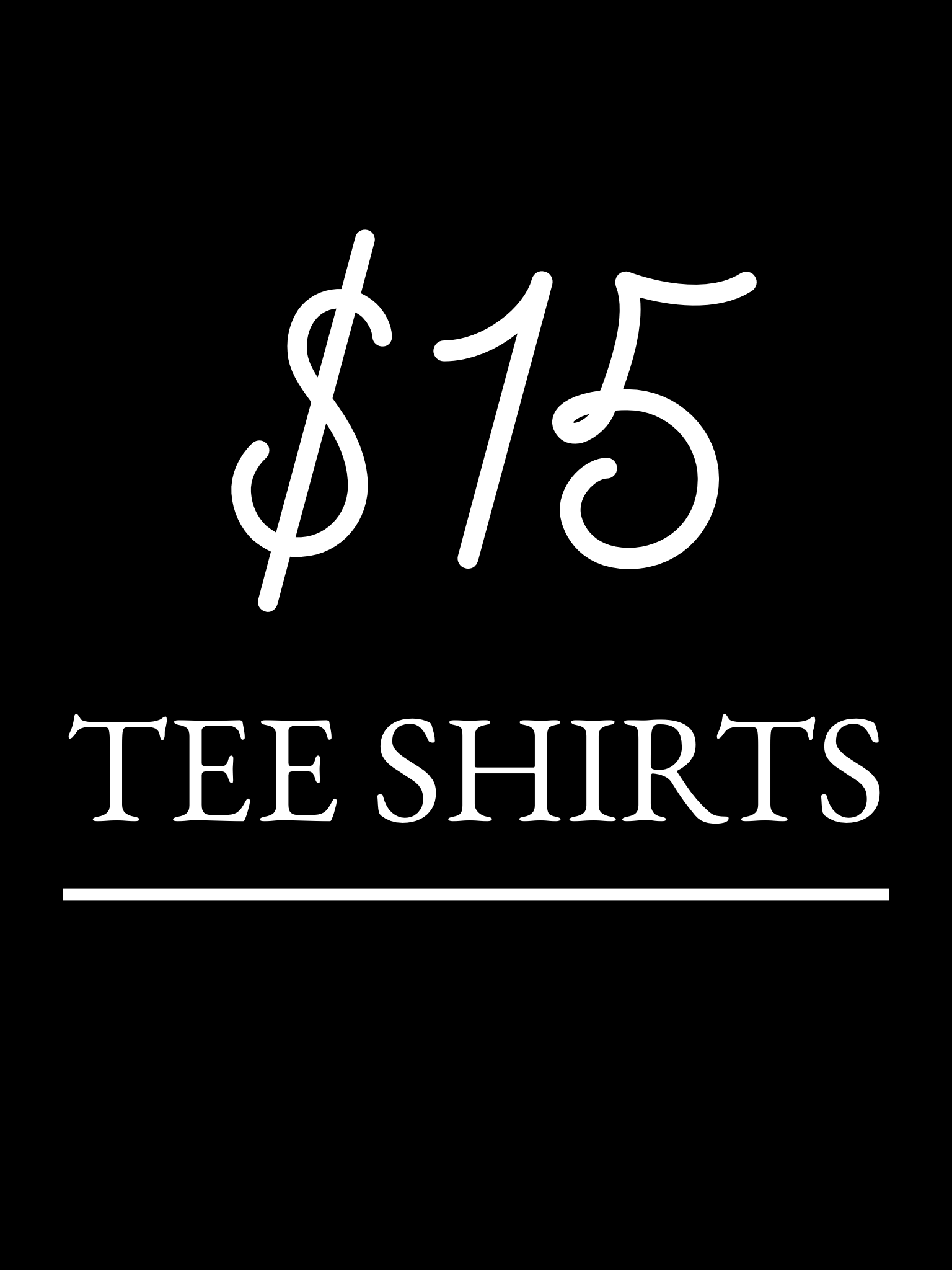$15 TEE SHIRTS